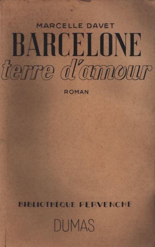 Barcelone, terre d'amour - Marcelle Davet - Livre