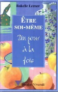 Livrenpoche : Etre soi-même un jour à la fois - Rokelle Lerner - Livre