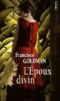 L'époux divin - Francisco Goldman - Livre