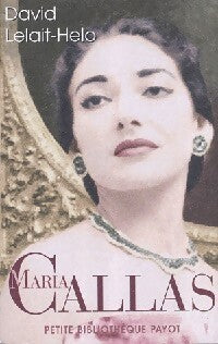 Livrenpoche : Maria Callas. J'ai vécu d'art, j'ai vécu d'amour - David Lelait - Livre