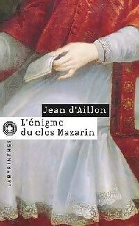Livrenpoche : L'énigme du clos Mazarin - Jean D'Aillon - Livre
