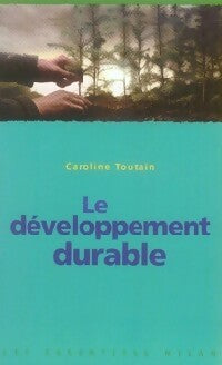 Livrenpoche : Le dévelopement durable - Caroline Toutain - Livre