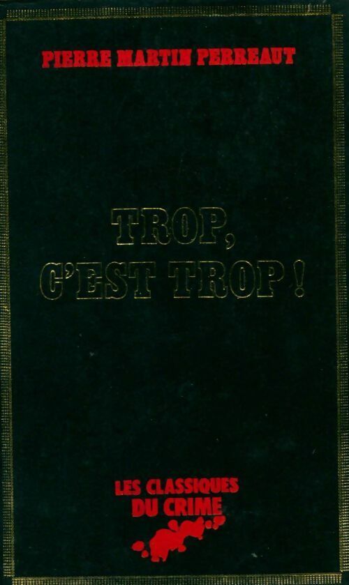Trop, c'est trop ! - Pierre Martin Perreault - Livre