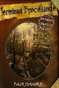 Livrenpoche : Terminus Brocéliande - Renaud Marhic - Livre