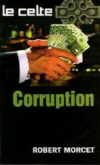 Livrenpoche : Corruption - Robert Morcet - Livre