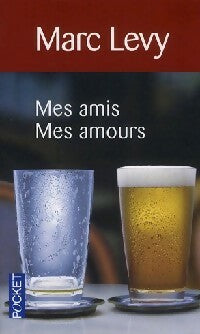 Livrenpoche : Mes amis, mes amours - Marc Lévy - Livre