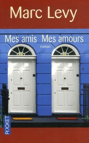 Livrenpoche : Mes amis, mes amours - Marc Lévy - Livre