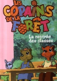 Livrenpoche : Les copains de la forêt Tome I : La rentrée des classes - Collectif - Livre