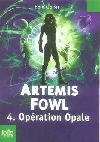 Livrenpoche : Artemis Fowl Tome IV : Opération opale - Eoin Colfer - Livre