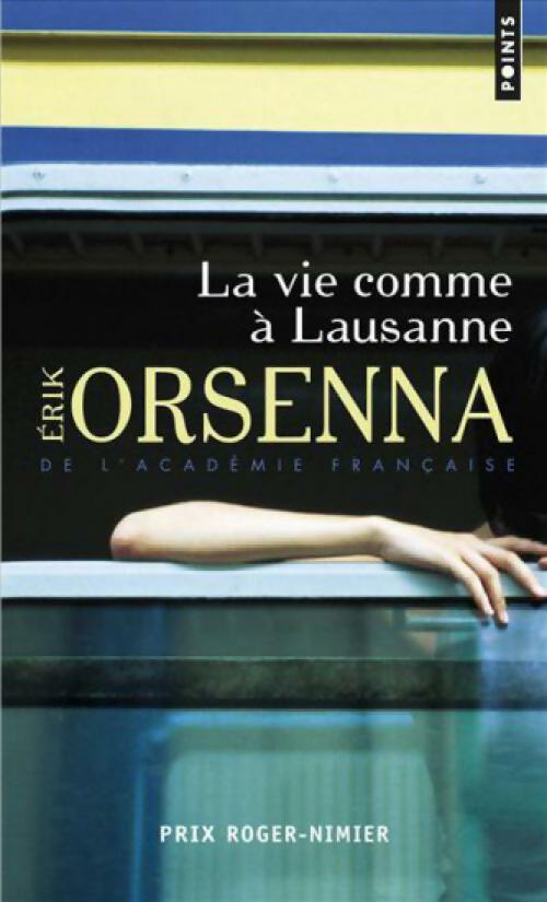 Livrenpoche : La vie comme à Lausanne - Erik Orsenna - Livre