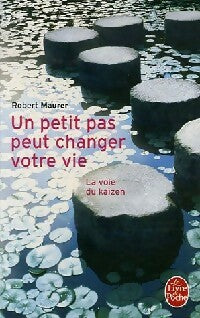 Livrenpoche : Un petit pas peut changer votre vie - Robert Maurer - Livre