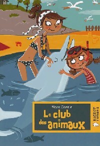 Livrenpoche : Le club des animaux - Marc Cantin - Livre