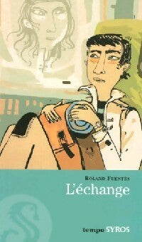 Livrenpoche : L'échange - Roland Fuentès - Livre