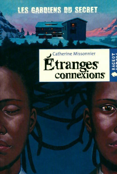 Livrenpoche : Les gardiens du secret Tome I : Etranges connexions - Catherine Missonnier - Livre