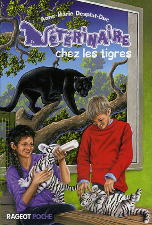 Livrenpoche : Vétérinaire chez les tigres - Anne-Marie Desplat-Duc - Livre
