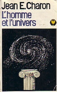 Livrenpoche : L'homme et l'univers - Jean E.Charon - Livre