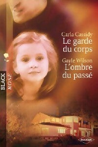 Livrenpoche : Le garde du corps / L'ombre du passé - Carla Cassidy, Gayle Wilson - Livre