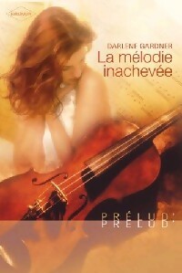 Livrenpoche : La mélodie inachevée - Darlene Gardner - Livre