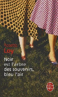Livrenpoche : Noir est l'arbre des souvenirs, bleu l'air - Rosetta Loy - Livre