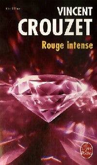 Rouge intense - Vincent Crouzet -  Le Livre de Poche - Livre