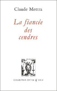 Livrenpoche : La fiancée des cendres - Claude Mettra - Livre