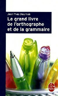 Livrenpoche : Le grand livre de l'orthographe - Jean-Yves Dournon - Livre