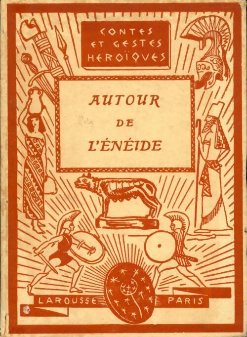 Autour de l'Enéide - Ch. Gailly de Taurines -  Contes et gestes héroïques - Livre