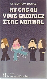 Au cas où vous croiriez être normal - Murray Banks - Livre