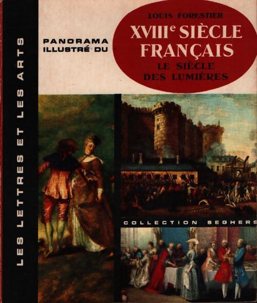 XVIIIe siècle français. Le siècle des Lumières - Louis Forestier - Livre