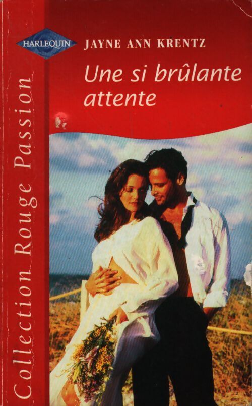 Une si brûlante attente - Jayne Ann Krentz - Livre