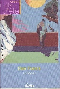 Le figuier - Dan Franck -  Roman Mango - Livre