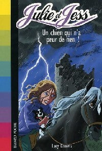 Livrenpoche : Julie et Jess Tome III : Un chien qui n'a peur de rien ! - Lucy Daniels - Livre