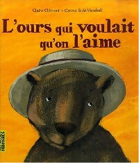 L'ours qui voulait qu'on l'aime - Claire Clément - Livre