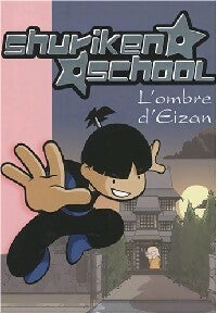 Livrenpoche : Shuriken school Tome IV : L'ombre d'Elzan - Collectif - Livre