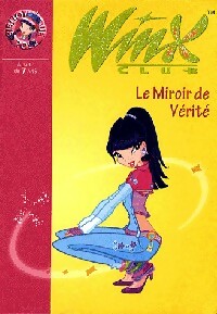 Livrenpoche : Winx club Tome XVIII : Le miroir de vérité - Collectif - Livre
