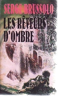 Livrenpoche : Les rêveurs d'ombre - Serge Brussolo - Livre