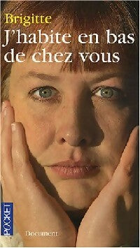 Livrenpoche : J'habite en bas de chez vous - Brigitte - Livre