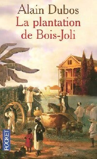 Livrenpoche : La plantation du Bois-Joli - Alain Dubos - Livre