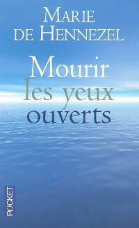 Livrenpoche : Mourir les yeux ouverts - Marie De Hennezel - Livre