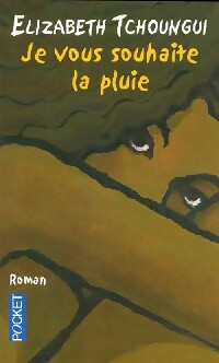 Livrenpoche : Je vous souhaite la pluie - Elizabeth Tchoungui - Livre