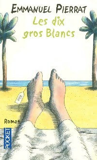 Livrenpoche : Les dix gros blancs - Emmanuel Pierrat - Livre