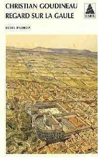 Regard sur la Gaule - Christian Goudineau - Livre
