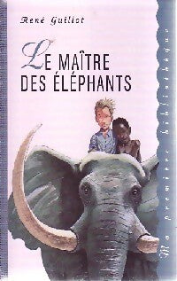 Le maître des éléphants - René Guillot - Livre