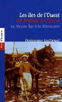 Livrenpoche : Les îles de l'Ouest, de Bréhat à Oléron - Dominique Guillemet - Livre