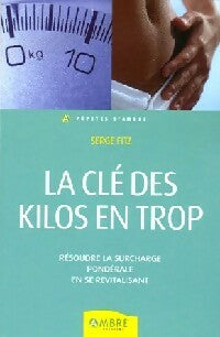 Livrenpoche : La clef des kilos en trop - Serge Fitz - Livre