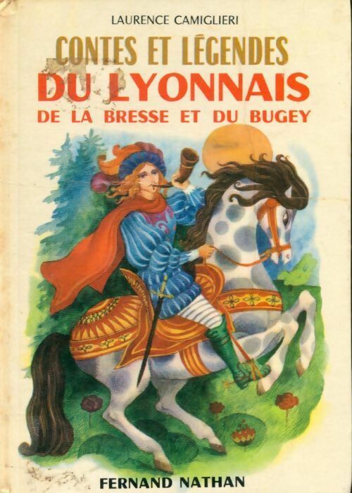 Livrenpoche : Contes et légendes du Lyonnais de la Bresse et du Bugey - Laurence Camiglieri - Livre