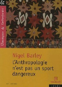 Livrenpoche : L'anthropologie n'est pas un sport dangereux - Nigel Barley - Livre
