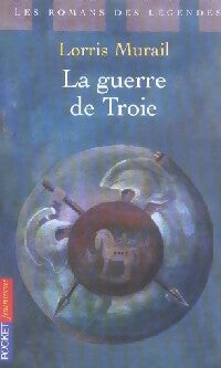 Livrenpoche : La guerre de Troie - Lorris Murail - Livre