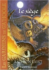 Livrenpoche : Les gardiens de Ga' Hoole Tome IV : Le siège - Kathryn Lasky - Livre