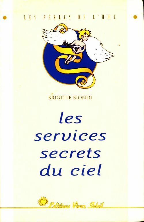 Livrenpoche : Les services secrets du ciel - Brigitte Biondi - Livre